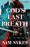 [Bring Down Heaven 03] • God's Last Breath